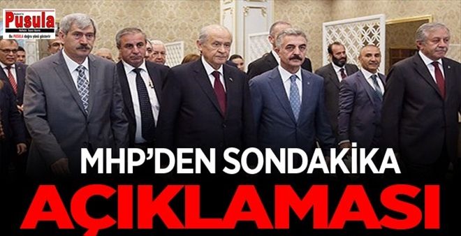 MHP´DEN SONDAKİKA AÇIKLAMASI