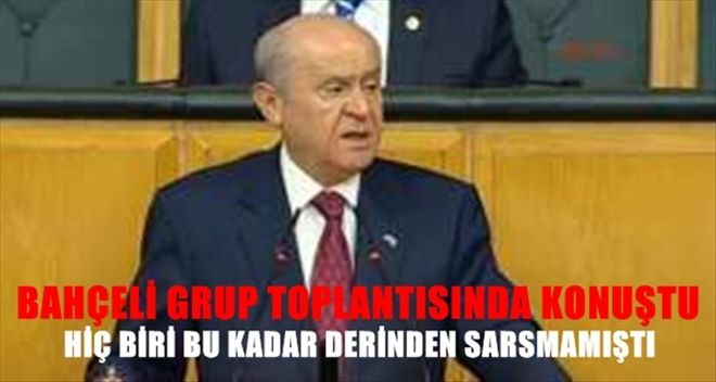 Bahçeli: Hiç biri bu kadar derinden sarsmamıştı
