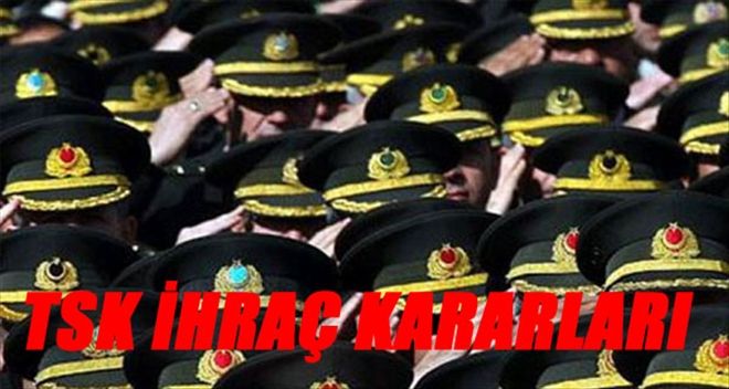 TSK´dan ihraç kararları