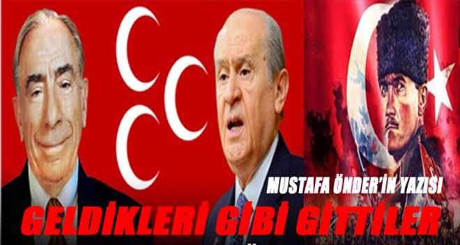 ?GELDİKLERİ GİBİ GİTTİLER?