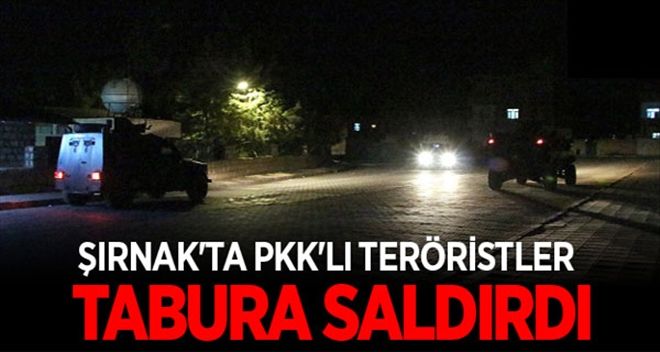 ŞIRNAK´TA PKK´LI TERÖRİSTLER TABURA SALDIRDI