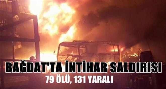 Irak´ın başkenti Bağdat´ta intihar saldırısı: Ölü sayısı 79´a yükseldi