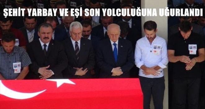 ŞEHİT YARBAY VE EŞİ SON YOLCULUĞUNA UĞURLANDI