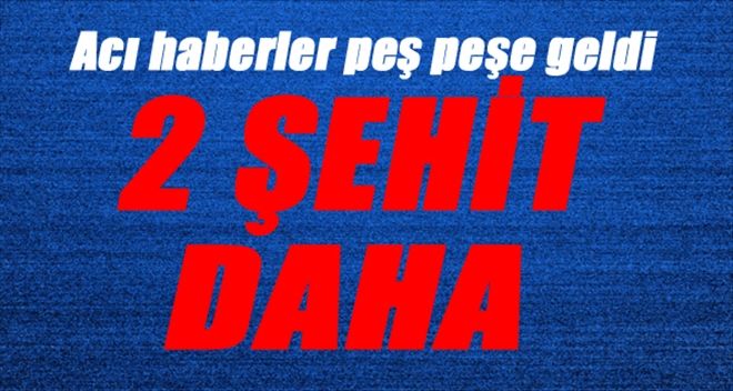 DİYARBAKIR´DAN ACI HABER: 2 ASKER ŞEHİT
