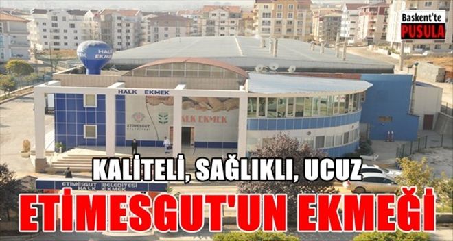 ETİMESGUT´UN EKMEĞİ