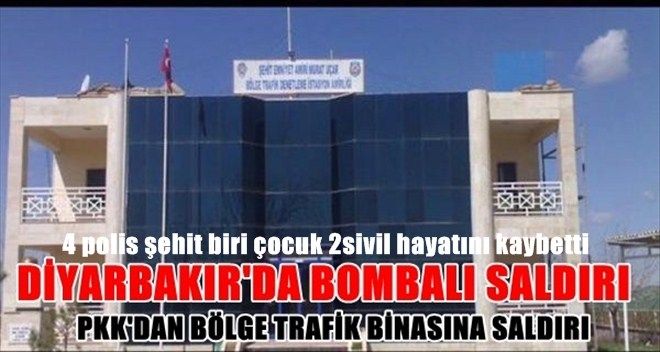 PKK DİYARBAKIR´DA BÖLGE TRAFİK BİNASINA BOMBALI ARAÇLA SALDIRDI 