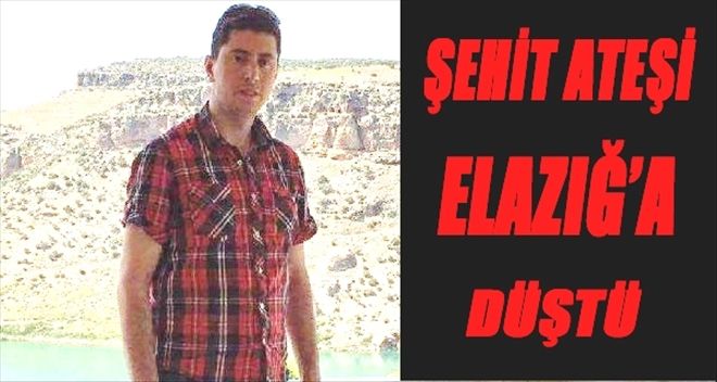 ELAZIĞ´A ŞEHİT ATEŞİ DÜŞTÜ