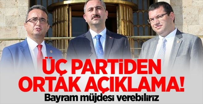 Üç partiden ortak ´Bayram müjdesi´ açıklaması