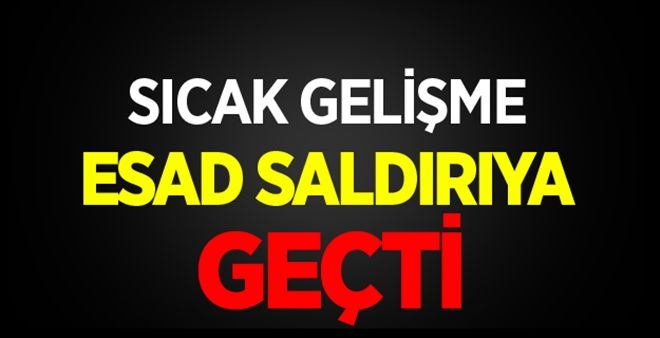Suriye´de sıcak gelişme! Esad saldırı başlattı