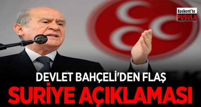 DEVLET BAHÇELİ´DEN FLAŞ SURİYE AÇIKLAMASI