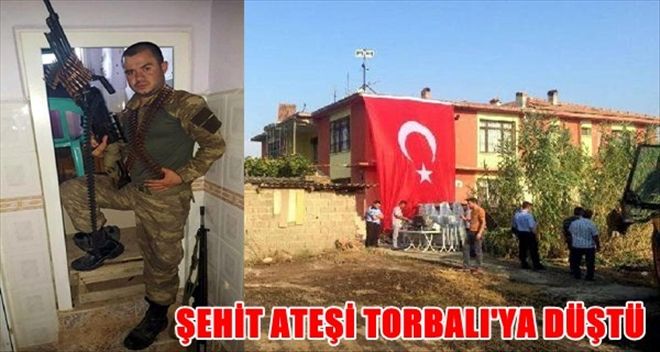 Şehit Ateşi Torbalı´ya Düştü