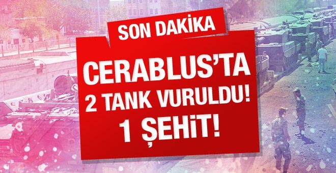  Cerablus´ta 2 tanka roketli saldırı! 1 asker şehit!