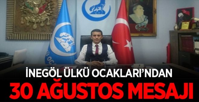 İnegöl Ülkü Ocakları´ndan 30 Ağustos Zafer Bayramı mesajı
