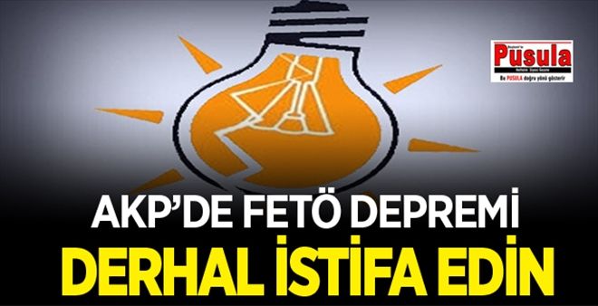 AKP´DE FETÖ DEPREMİ: