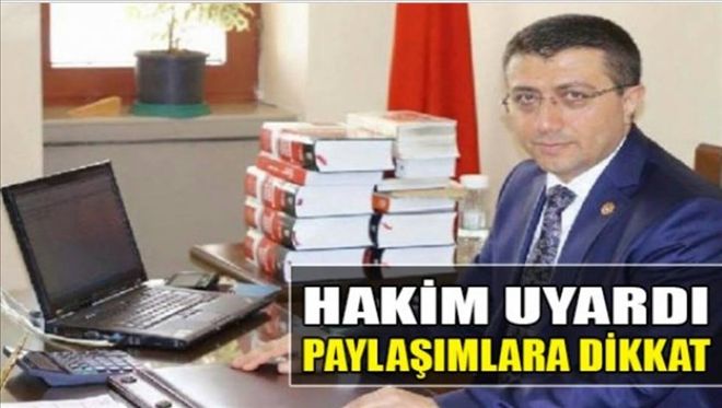 Hakim Kızıltaş Uyardı: Sosyal Medya Paylaşımlarına Dikkat