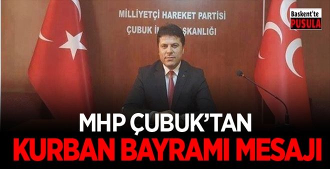 MHP Çubuk´tan Kurban Bayramı Mesajı