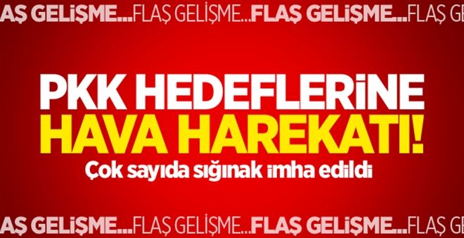 PKK Hedeflerine hava harekatı!