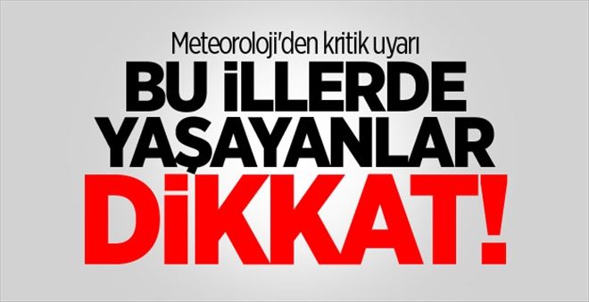 Meteoroloji´den 8 ilimize sağanak yağış uyarısı
