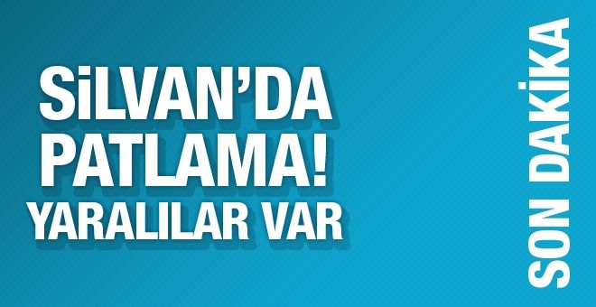Silvan´da şiddetli patlama! Yaralılar var