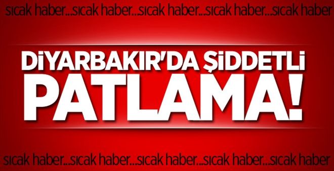 Diyabakır Silvan´da şiddetli patlama! Yaralılar var