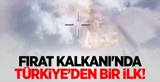 Fırat Kalkanı´nda Türkiye´den bir ilk!