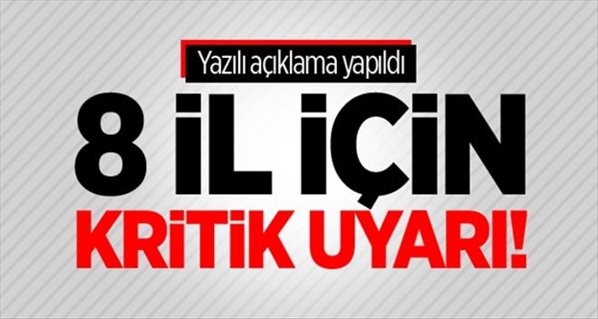 Meteoroloji´den 8 il için kritik uyarı!