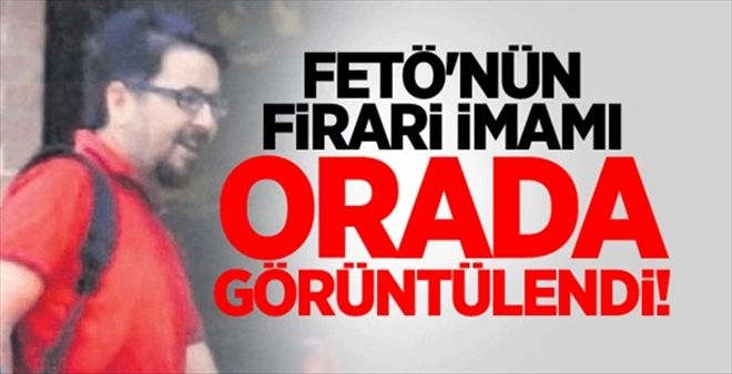 FETÖ´nün firari imamı orada görüntülendi!