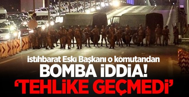 İstihbarat Eski Başkanı: Darbe tehlikesi devam ediyor