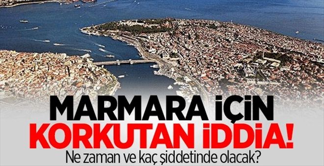 Marmara´da en az 7.2 büyüklüğünde deprem iddiası!