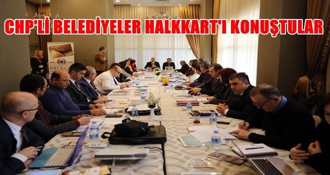 CHP´li belediyeler HalkKart´ı konuştu