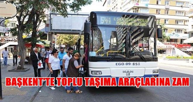 Ankara´da toplu taşıma ücretlerine zam yapıldı