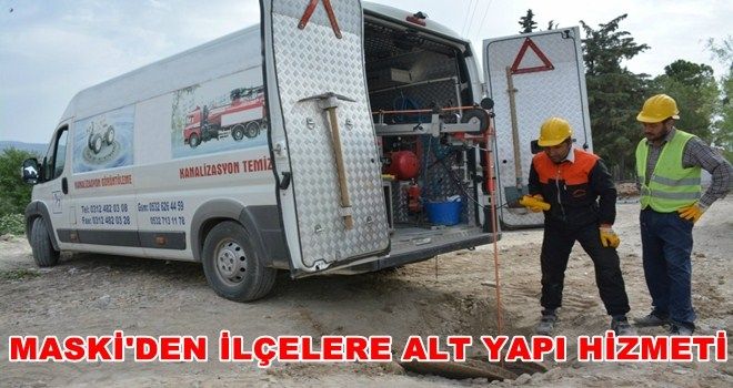 MASKİ, 17 İlçeye Kaliteli Altyapı Hizmeti Ulaştırıyor