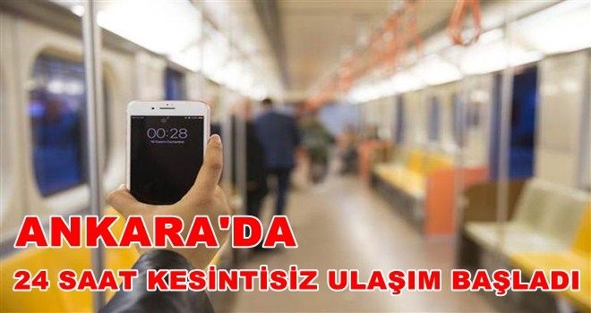 Ankara´da 24 saat kesintisiz ulaşım 