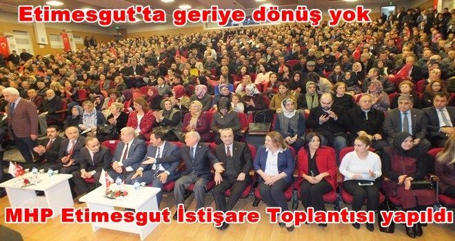 MHP ETİMESGUT´TA İKTİDARIN DEVAMI İÇİN KOLLARI SIVADI!