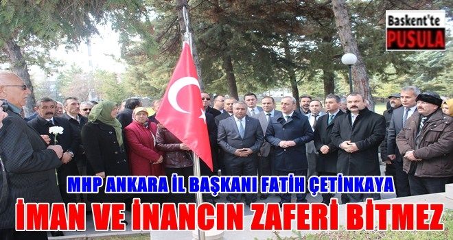 Çetinkaya ?İman ve inancın zaferi bitmez?