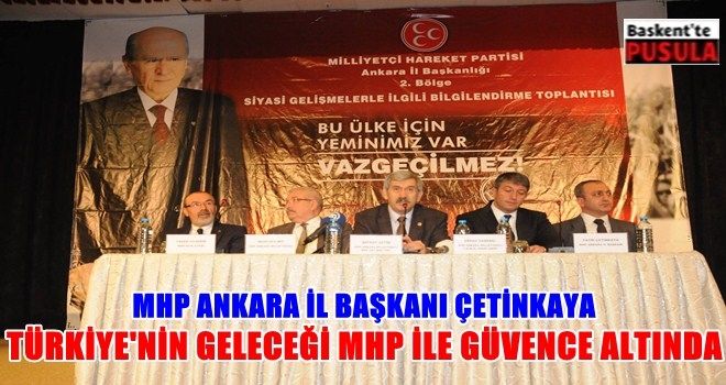 Türkiye´nin geleceği  MHP ile güvence altında