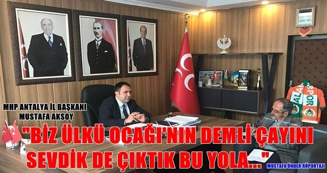 ?MHP, Antalya´da birinci parti olma gücüne sahiptir ve olacaktır!?