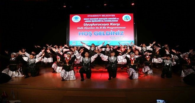 UYUŞTURUCUYA KARŞI HALK OYUNLARI İLE EL ELE