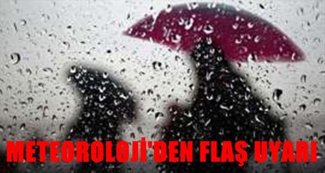 Meteorolojiden su baskını ve sel uyarısı