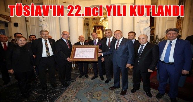Fethi Yaşar TÜSİAV´ın 22´nci yaşını kutladı