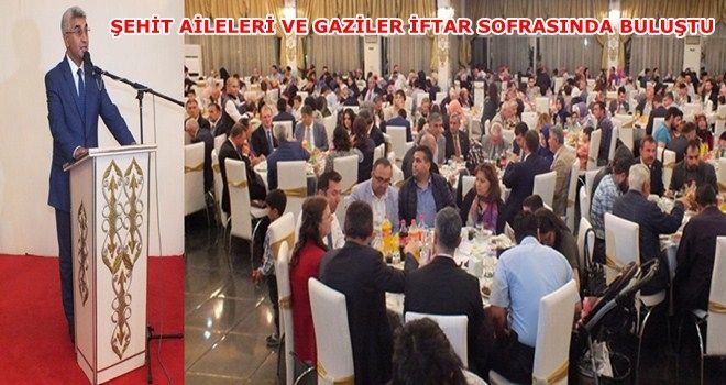 Şehit Aileleri Ve Gaziler İftarda Buluştu