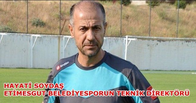 ETİMESGUT BELEDİYESPOR HAYATİ SOYDAŞ´LA ANLAŞTI