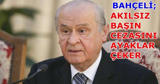 Bahçeli´den CHP´nin protesto yürüyüşüne eleştiri