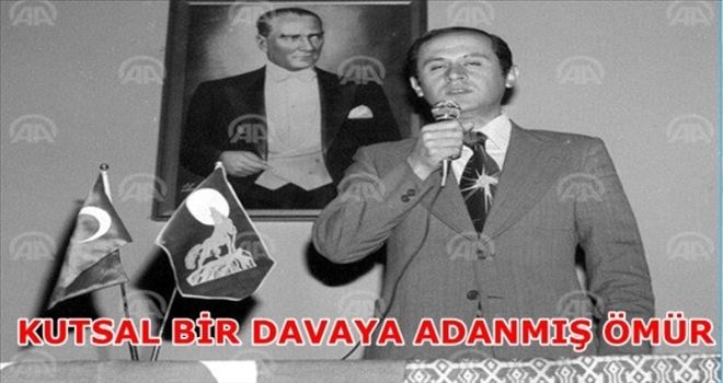 KUTSAL DAVAYA ADANMIŞ BİR ÖMÜR