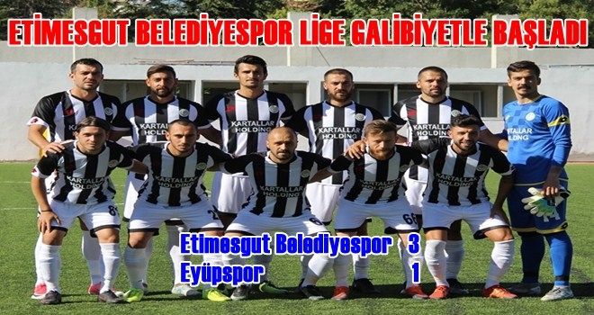 ETİMESGUT BELEDİYESPOR  LİGE GALİBİYETLE BAŞLADI
