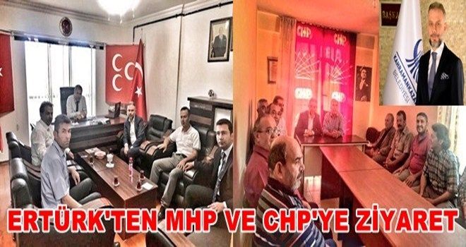 Ertürk´ten  CHP ve MHP´ye ziyaret 
