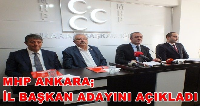 MHP Ankara´da, İl Başkan adayını tanıttı