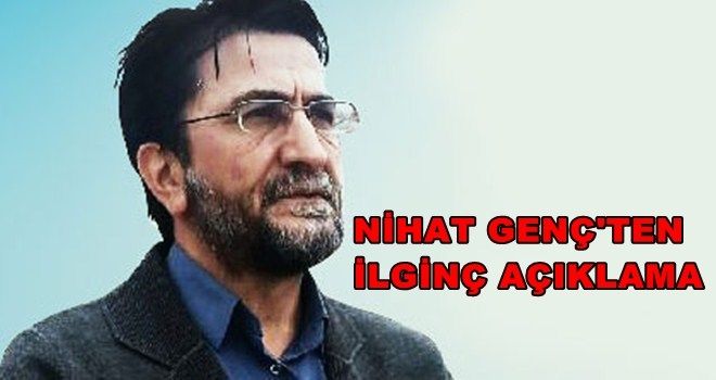 Nihat GENÇ´in CHP kurultayıyla ilgili ilginç açıklaması 