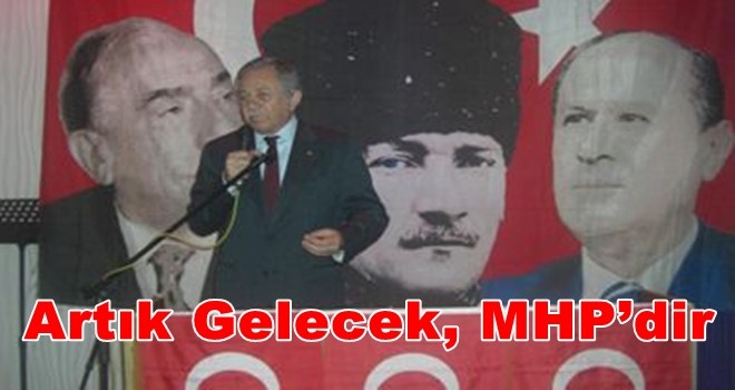 MHP´Lİ ADAN: MHP´YE OYUN YAPMAYA ÇALIŞANLAR, KORKU VE UMUTSUZLUĞUN DERİN ÇUKURLARINA SAVRULDU