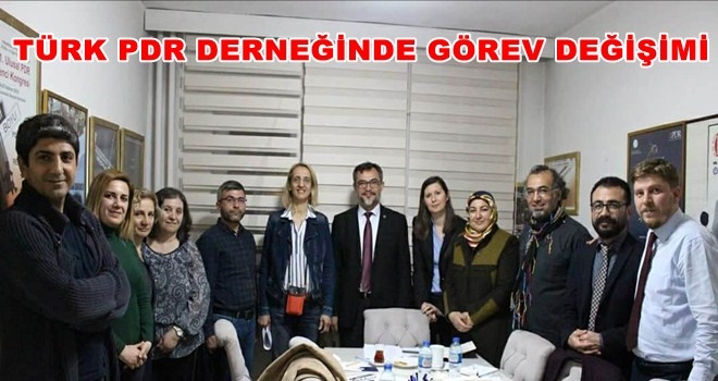 TÜRK PDR DERNEĞİ GENEL MERKEZİ´NDE GÖREV DEĞİŞİMİ